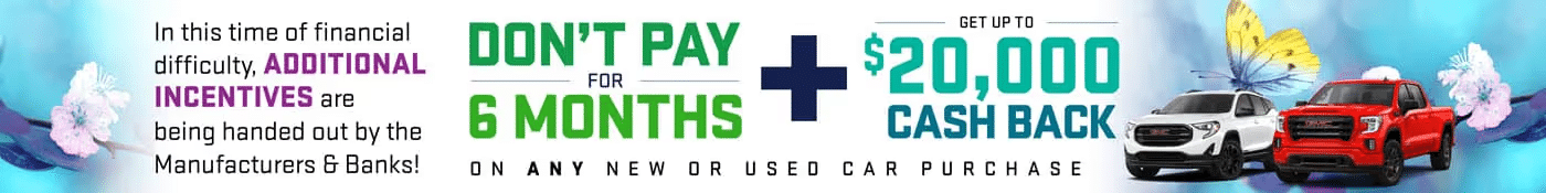 Car incentives offer: no payments for 6 months plus up to $20,000 cashback on new or used vehicles.