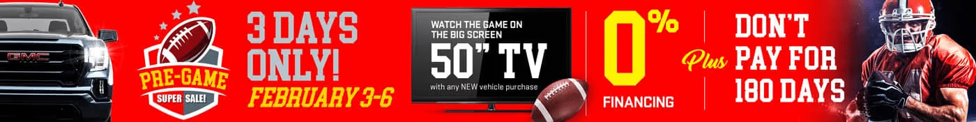 GMC pre-game sale banner: 50" TV with vehicle purchase, 0% financing, no payment for 180 days, February 3-6.