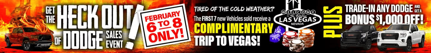 Dodge sales event offering a complimentary Vegas trip for first 7 buyers, with trade-in bonus, February 6-8.