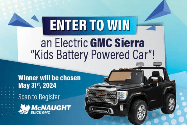 Win a kids' electric GMC Sierra; enter by May 31, 2024. Scan to register with McNaught Buick GMC.