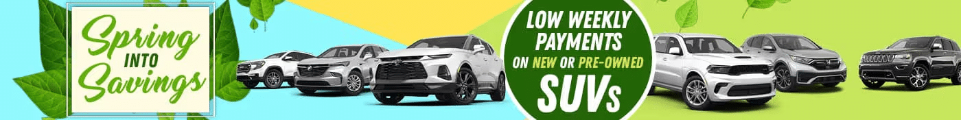 Spring savings on SUVs; low weekly payments on new and pre-owned vehicles.