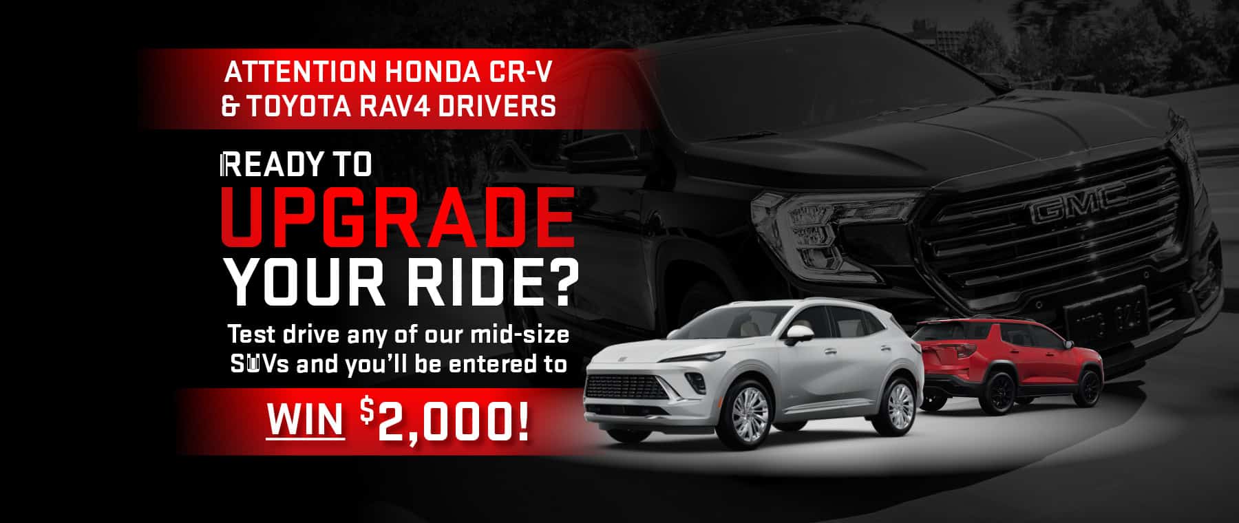 Upgrade your ride with a test drive to win $2,000. Features GMC and SUVs against a dynamic backdrop.